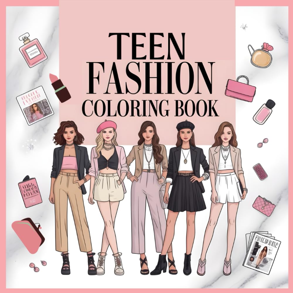 Teen Fashion: Fun & Relaxing coloring book for teens and adults