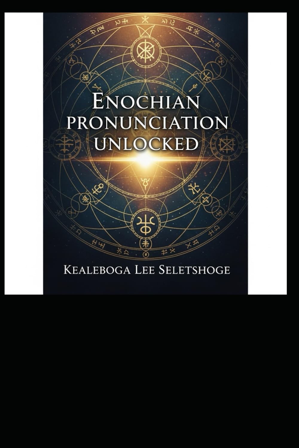 ENOCHIAN PRONUNCIATION UNLOCKED (The Alphabets of God)