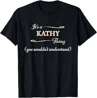It's a KATHY Thing, You Wouldn't Understand | Name Gift - T-Shirt