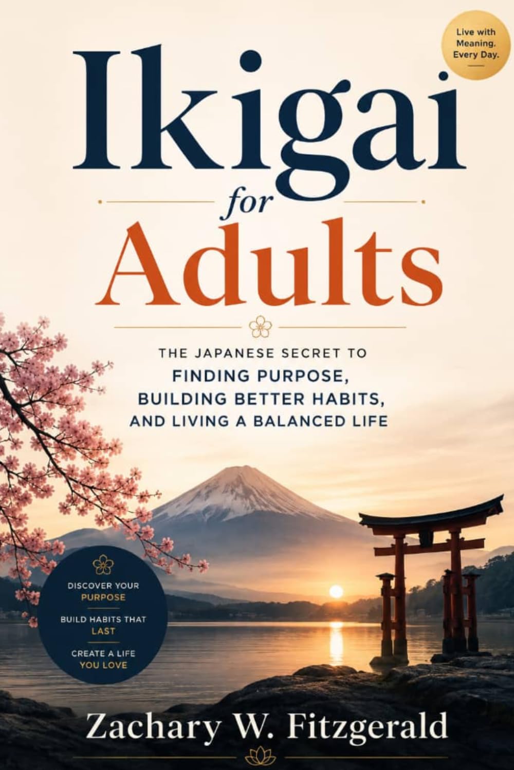 Ikigai for Adults: The Japanese Secret to Finding Purpose, Building Better Habits, and Living a Balanced Life