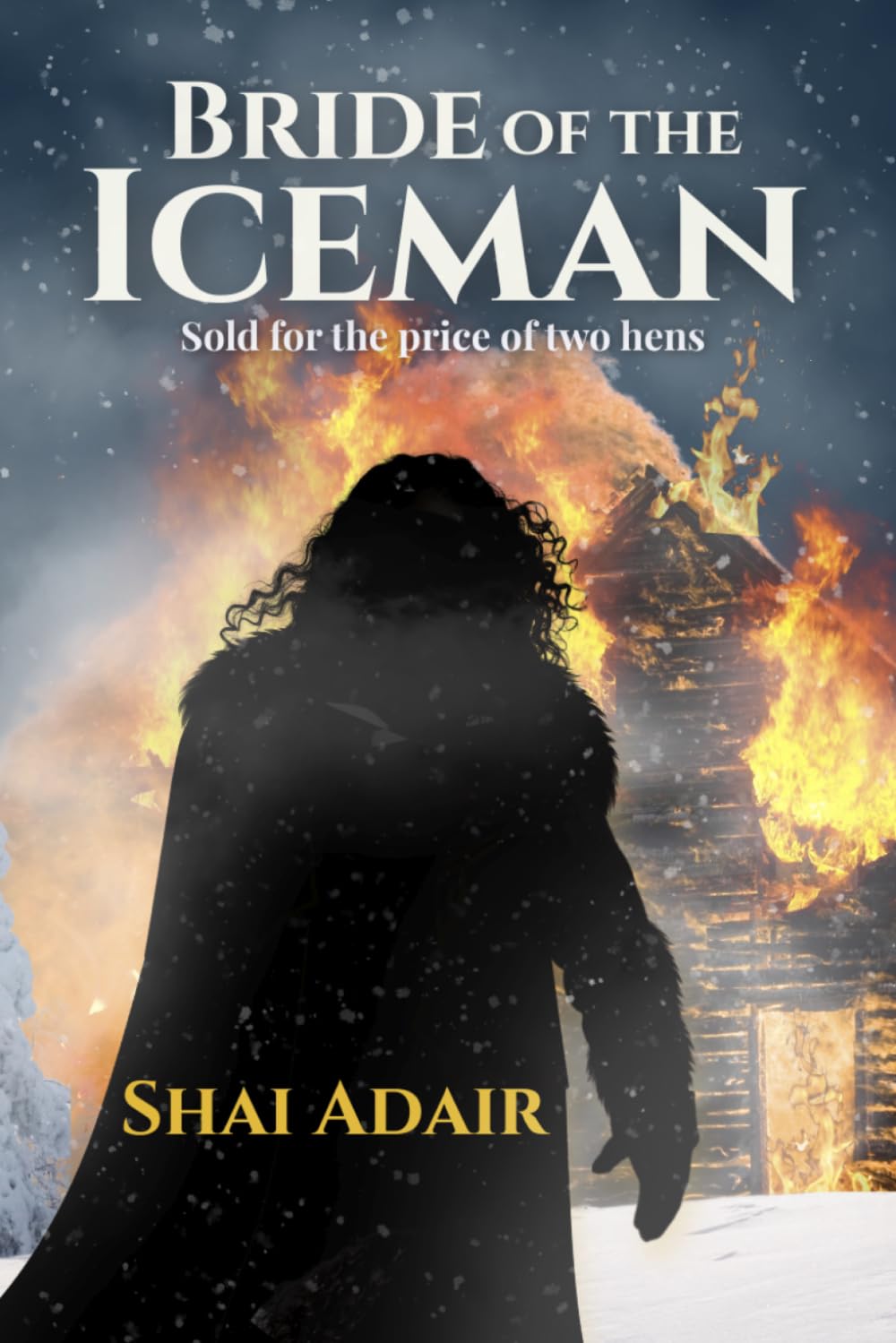 Bride of the Iceman: Sold for the Price of Two Hens (The Murkhar Chronicles)