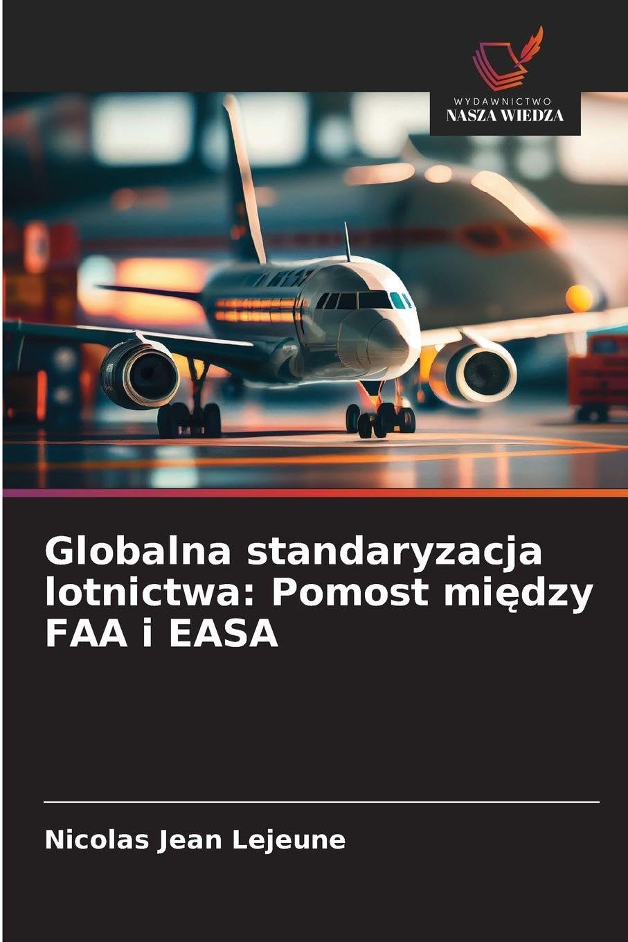 Globalna standaryzacja lotnictwa: Pomost mi¿dzy FAA i EASA