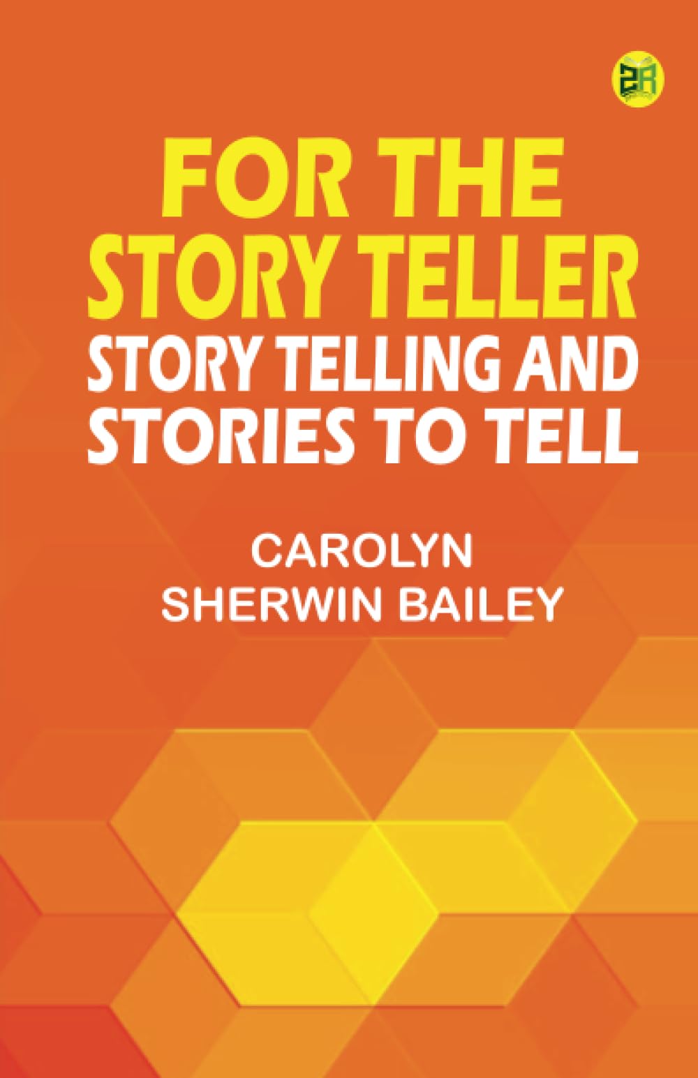 For the Story Teller: Story Telling and Stories to Tell