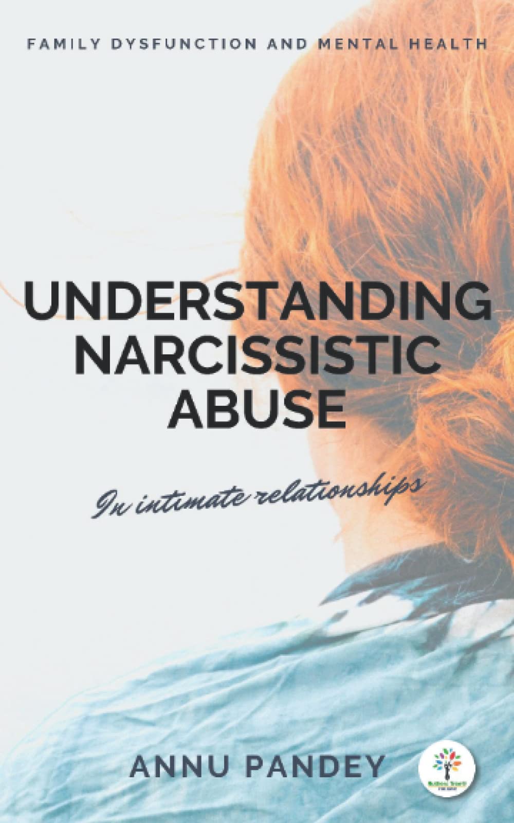 UNDERSTANDING NARCISSISTIC ABUSE: In intimate relationships