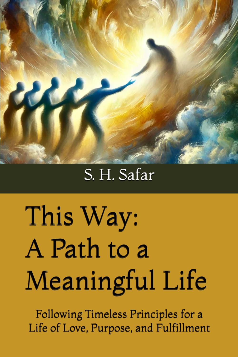 This Way: A Path to a Meaningful Life: Following Timeless Principles for a Life of Love, Purpose, and Fulfillment