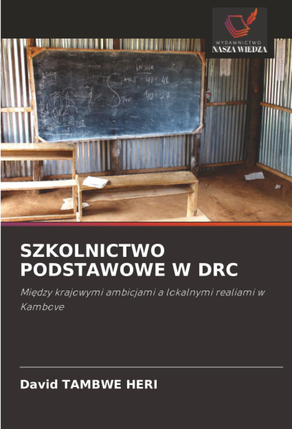 SZKOLNICTWO PODSTAWOWE W DRC: Między krajowymi ambicjami a lokalnymi realiami w Kambove