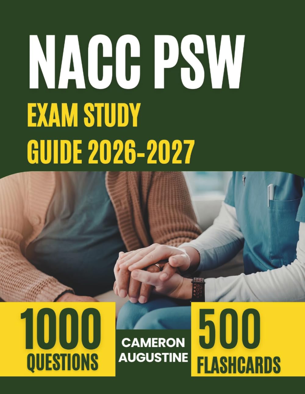NACC PSW Exam Study Guide 2026–2027: Complete Personal Support Worker Certification Prep with 1,000 Practice Questions and Detailed Answer Explanations