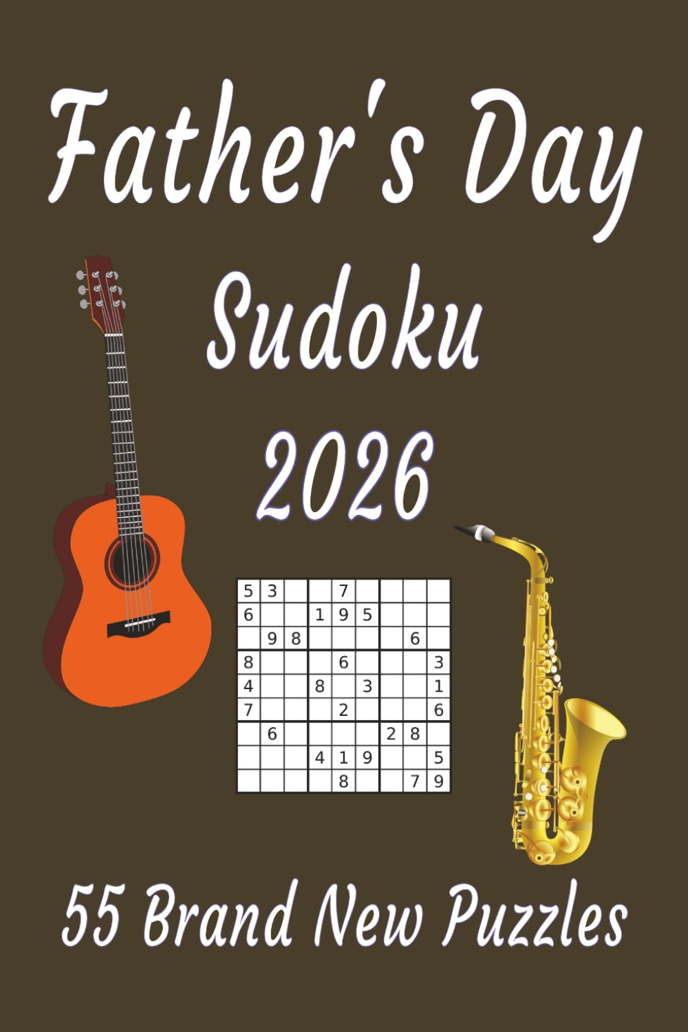 Father's Day Sudoku: 55 Brand New Puzzles