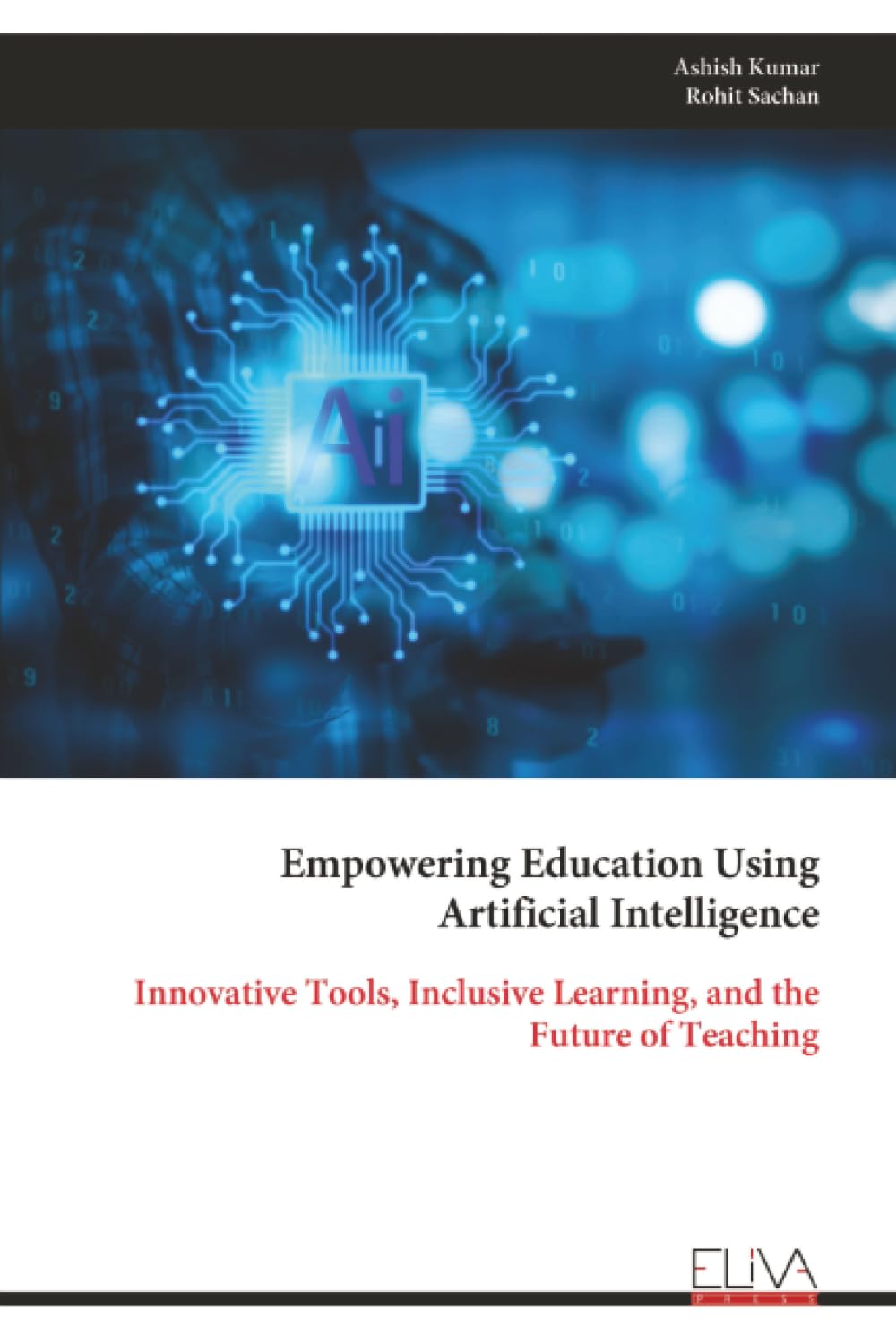 Empowering Education Using Artificial Intelligence: Innovative Tools, Inclusive Learning, and the Future of Teaching