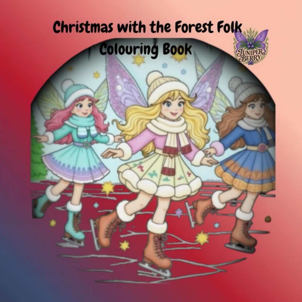 Christmas with the Forest Folk Colouring Book: A Whimsical Holiday Colouring Adventure with Elves, Fairies, Gnomes, Witches & Goblins (Forest Folk Colouring Series)