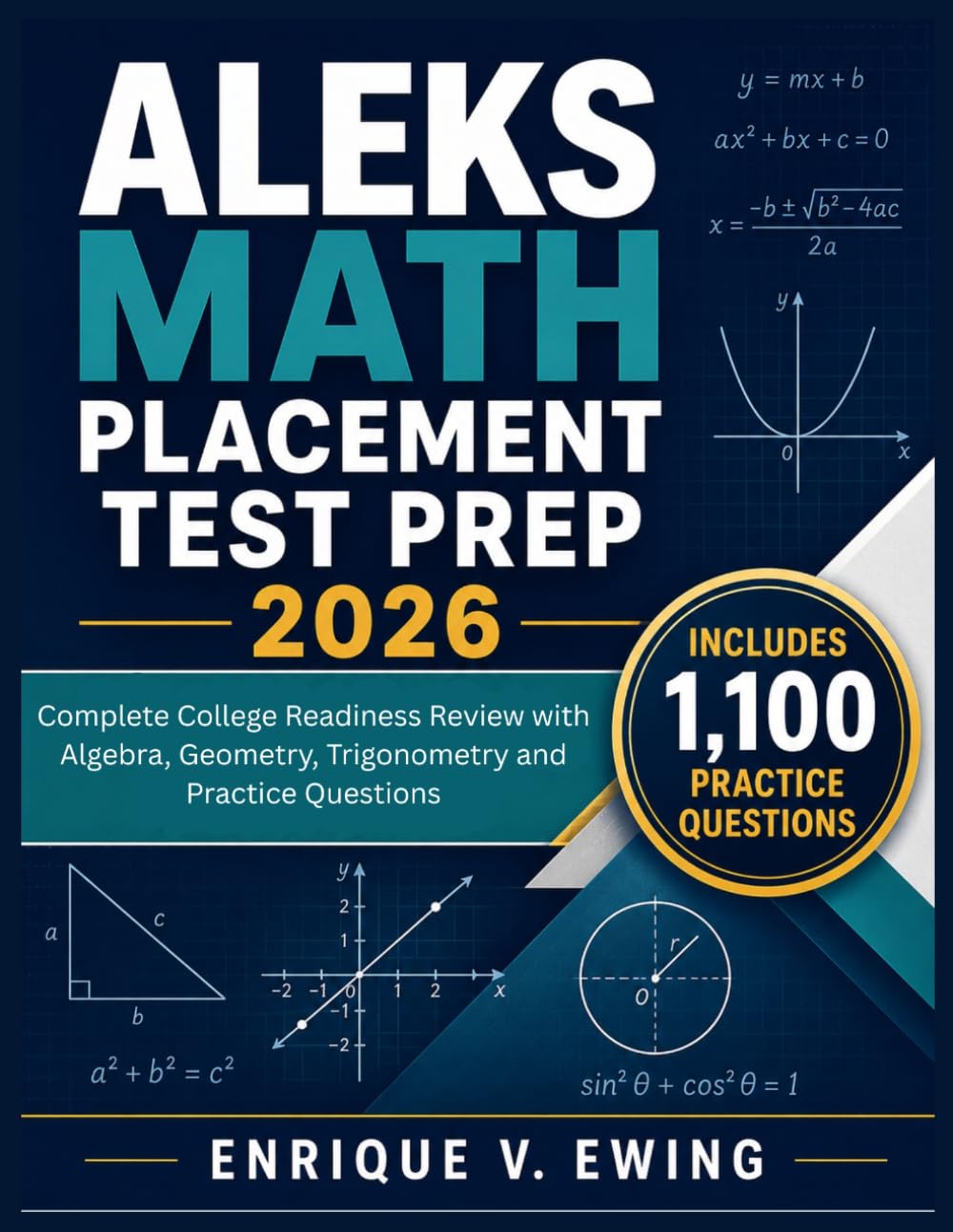 ALEKS MATH PLACEMENT TEST PREP 2026: Complete College Readiness Review with Algebra, Geometry, Trigonometry and Practice Questions