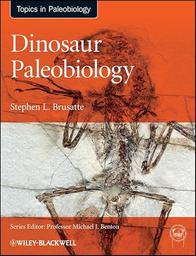 Dinosaur Paleobiology (TOPA Topics in Paleobiology Book 3)