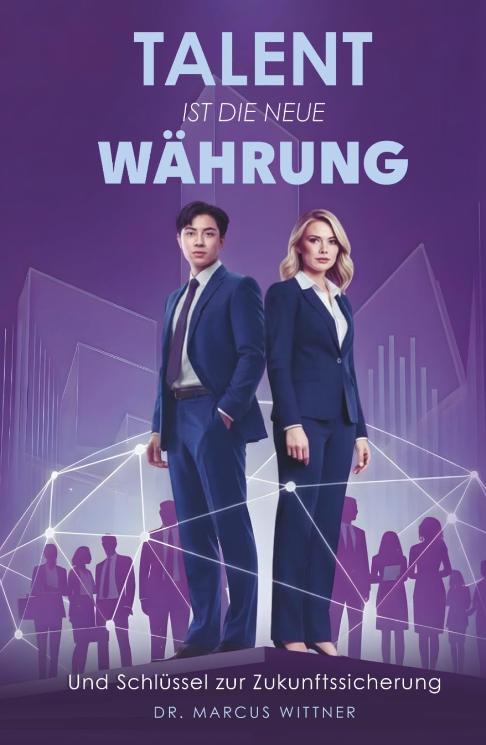 Talent ist die neue Währung und Schlüssel zur Zukunftssicherung