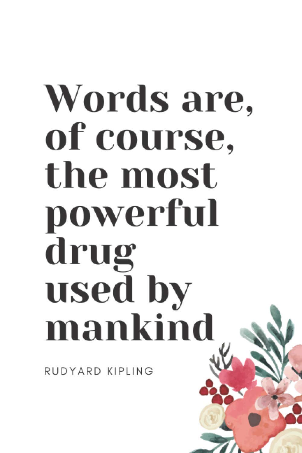 Words, the Most Powerful Drug Notebook