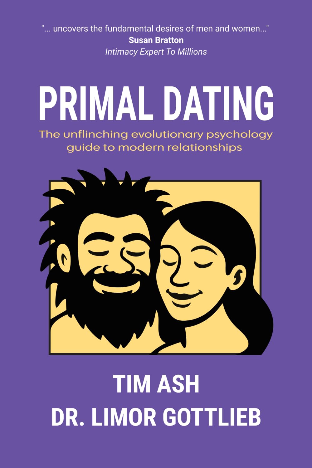 Primal Dating: The unflinching evolutionary psychology guide to modern relationships
