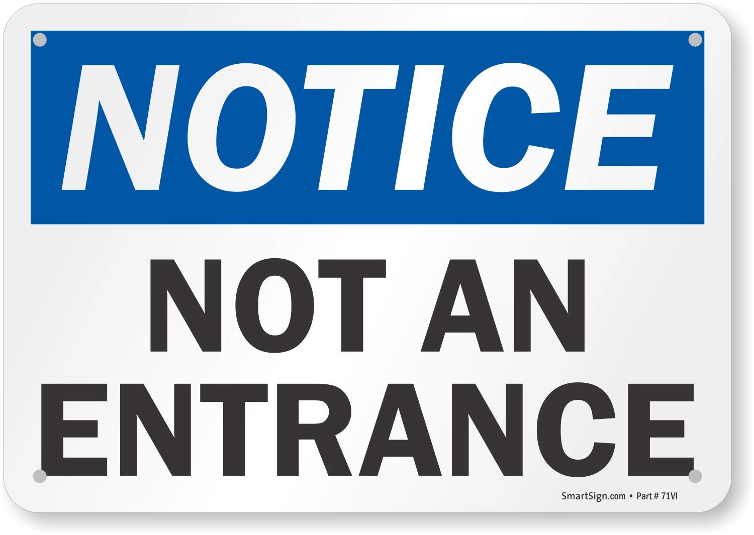 SmartSign Plastic Sign, Legend "Notice: Not An Entrance", 7" high x 10" wide, Black/Blue on White