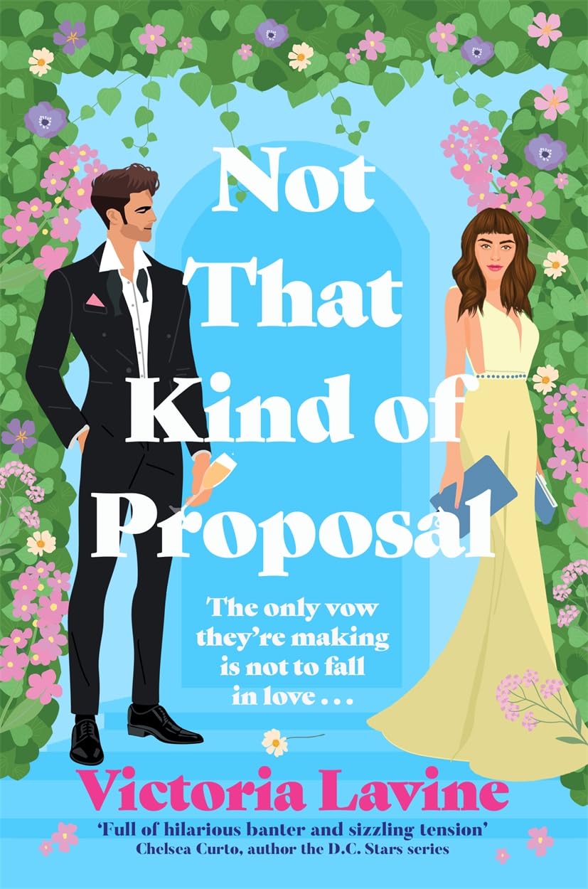 Not That Kind of Proposal: A brand new enemies-to-lovers wedding romcom from the author of ANY TROPE BUT YOU