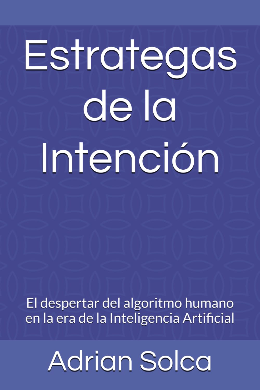 Estrategas de la Intención: El despertar del algoritmo humano en la era de la Inteligencia Artificial