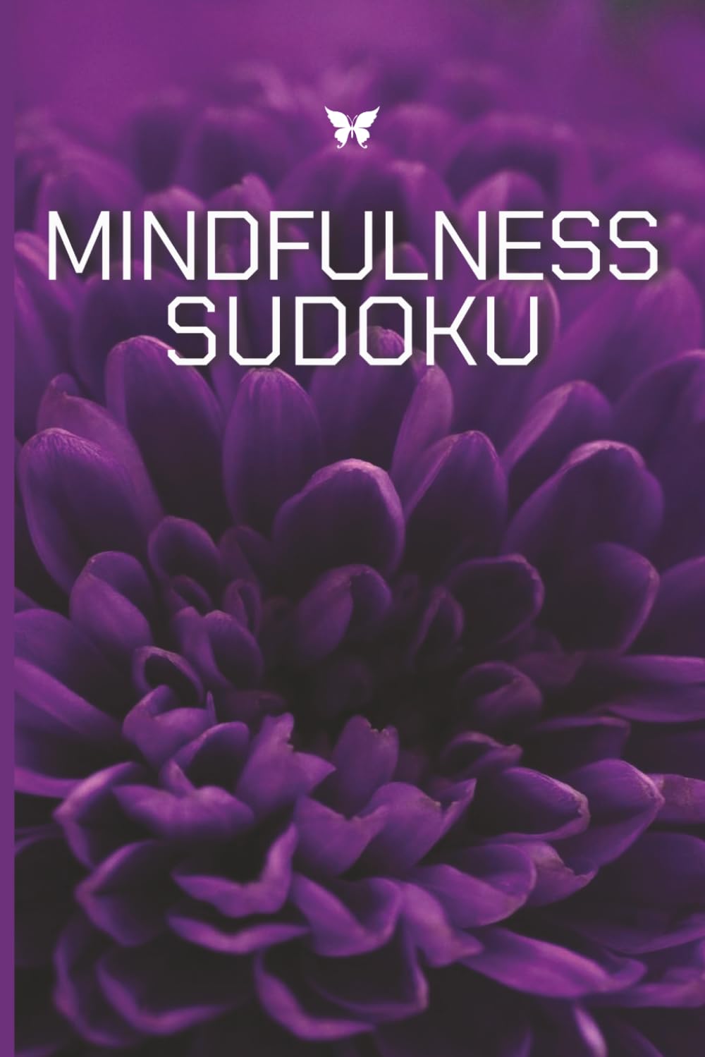 Mindfulness Sudoku: Relax, Recharge, and Refocus One Puzzle at a Time