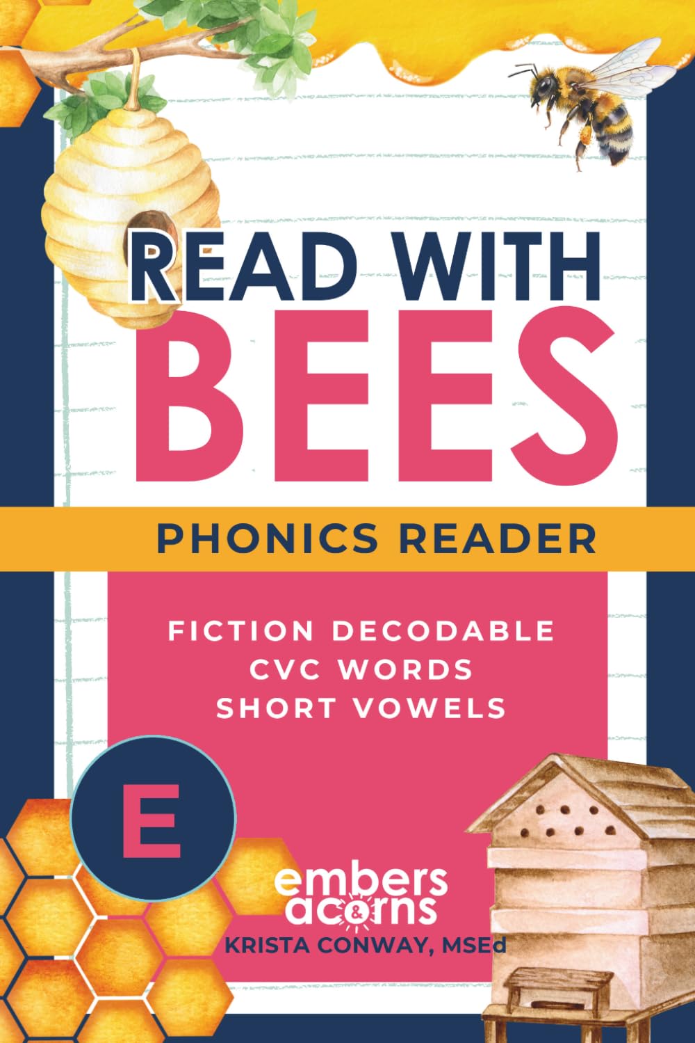 Read With Bees: 5: Emergent Reader: Short Vowel CVC (Embers & Acorns Fiction Emergent Readers (Short Vowel, CVC))