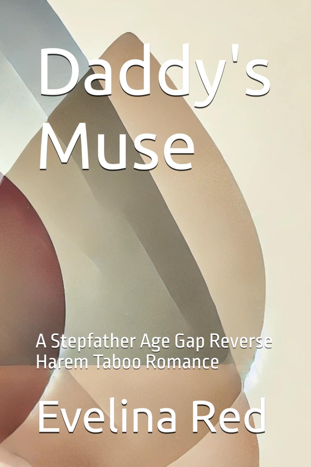 Daddy's Muse: A Stepfather Age Gap Reverse Harem Taboo Romance (Seduced by her stepdaddy: A collection of erotic stories)