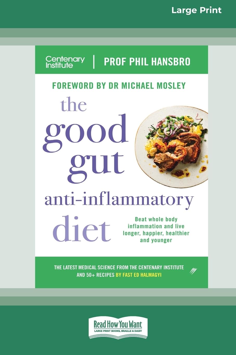 The Good Gut Anti-Inflammatory Diet: Beat whole body inflammation and live longer, happier, healthier and younger [LP 16 Pt Edition]