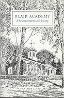 Blair Academy: A sesquicentennial history B0006EX3EA Book Cover