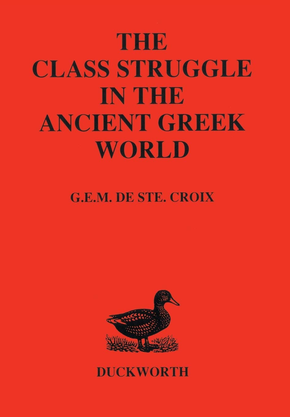 Ste. Croix G Class Struggle in the Ancient  by G.E.M. de Ste. Croix PAPERBACK