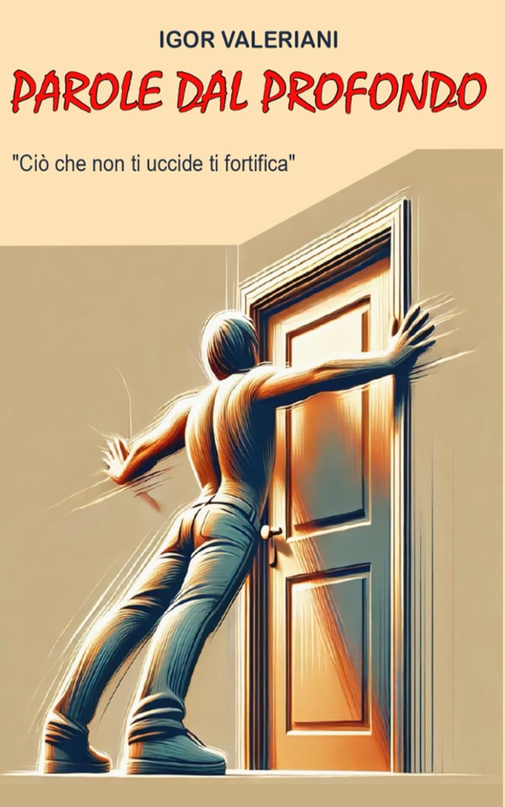 Parole dal profondo: Ciò che non ti uccide ti fortifica