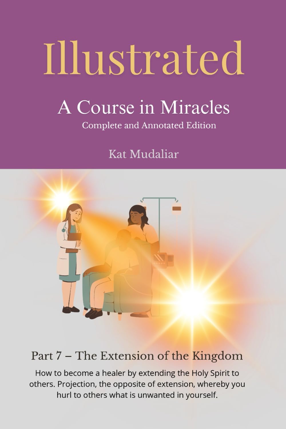 Illustrated: A Course in Miracles: Part 7 – The Extension of the Kingdom