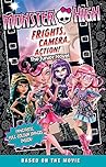 Monster High: Frights, Camera, Action!: The Junior Novel 3