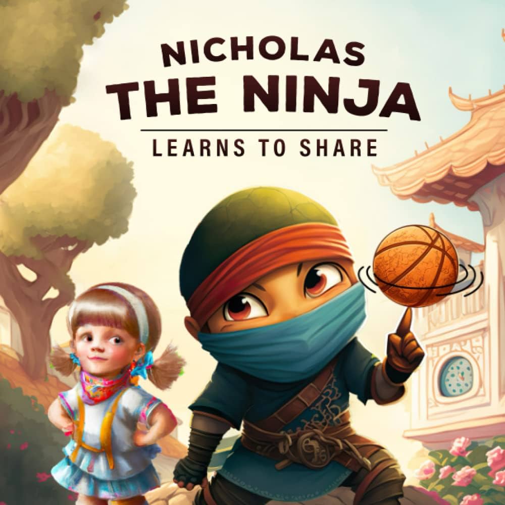 Nicholas the Ninja Learns to Share: A children's picture