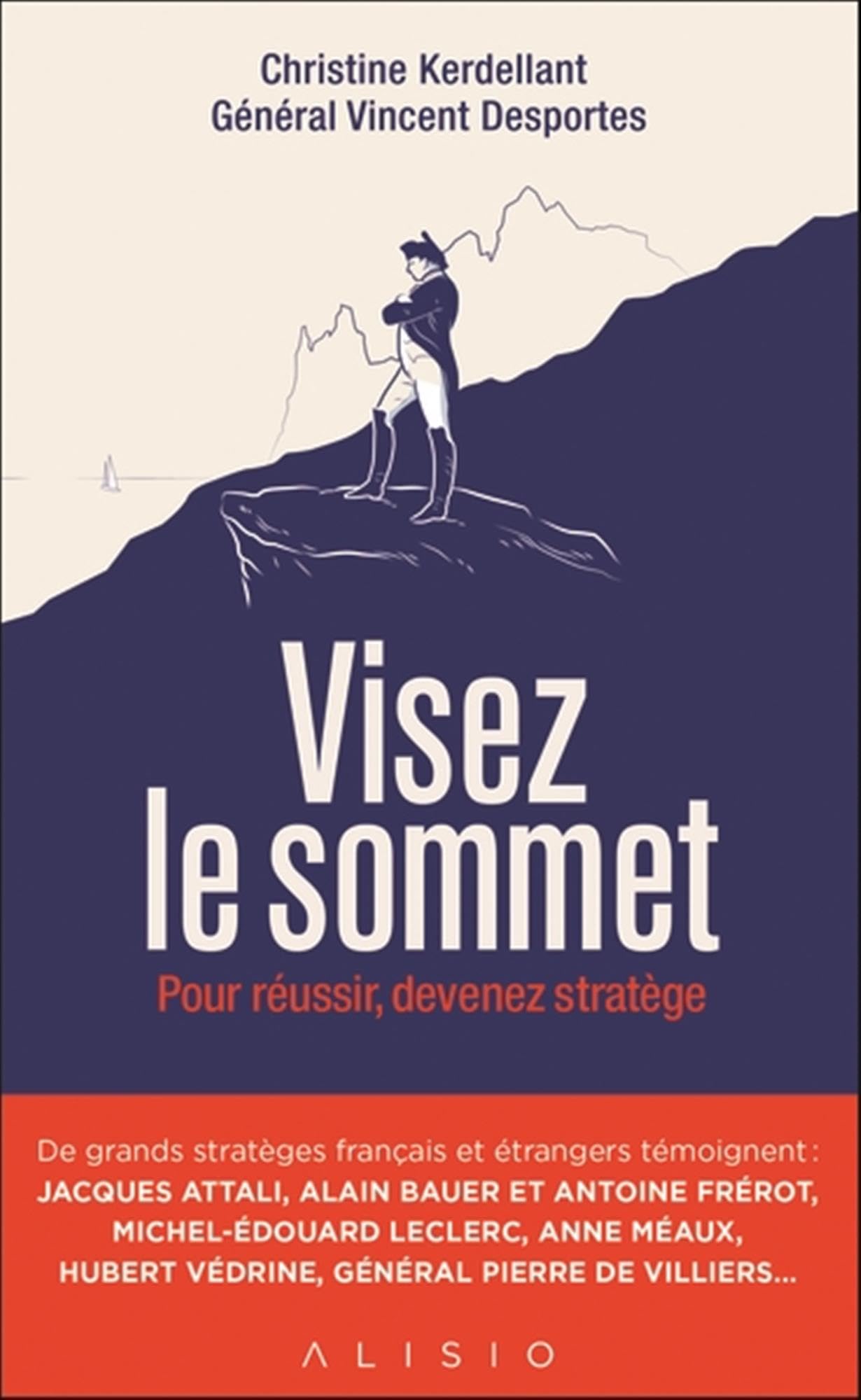 Visez le sommet: Pour réussir, devenez stratège