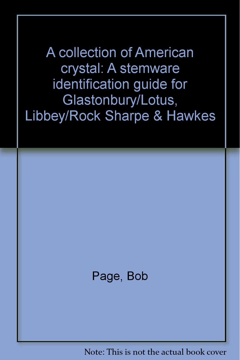 A collection of American crystal A stemware identification guide for