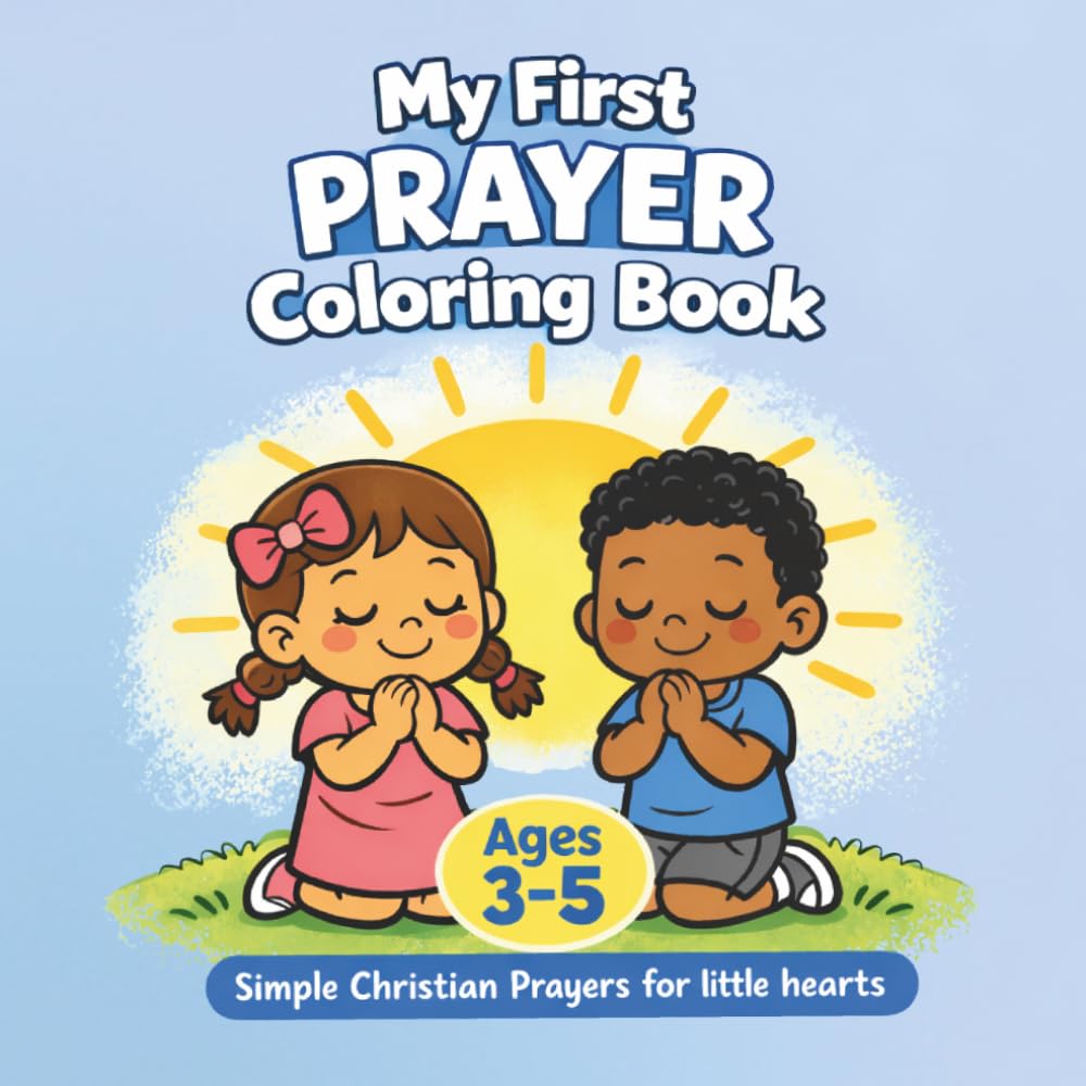 My First Prayer Coloring Book: Simple Christian Prayers For Little Hearts
