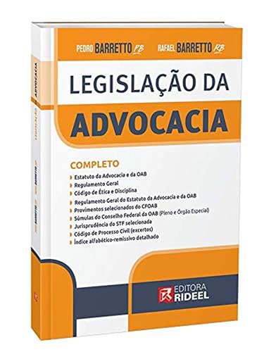 Legislação Da Advocacia - Estatuto, Código De Ética E Disciplina, Regulamento Geral, Provimentos E