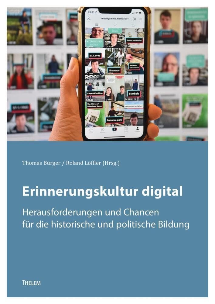 Erinnerungskultur digital: Herausforderungen und Chancen für die historische und politische Bildung