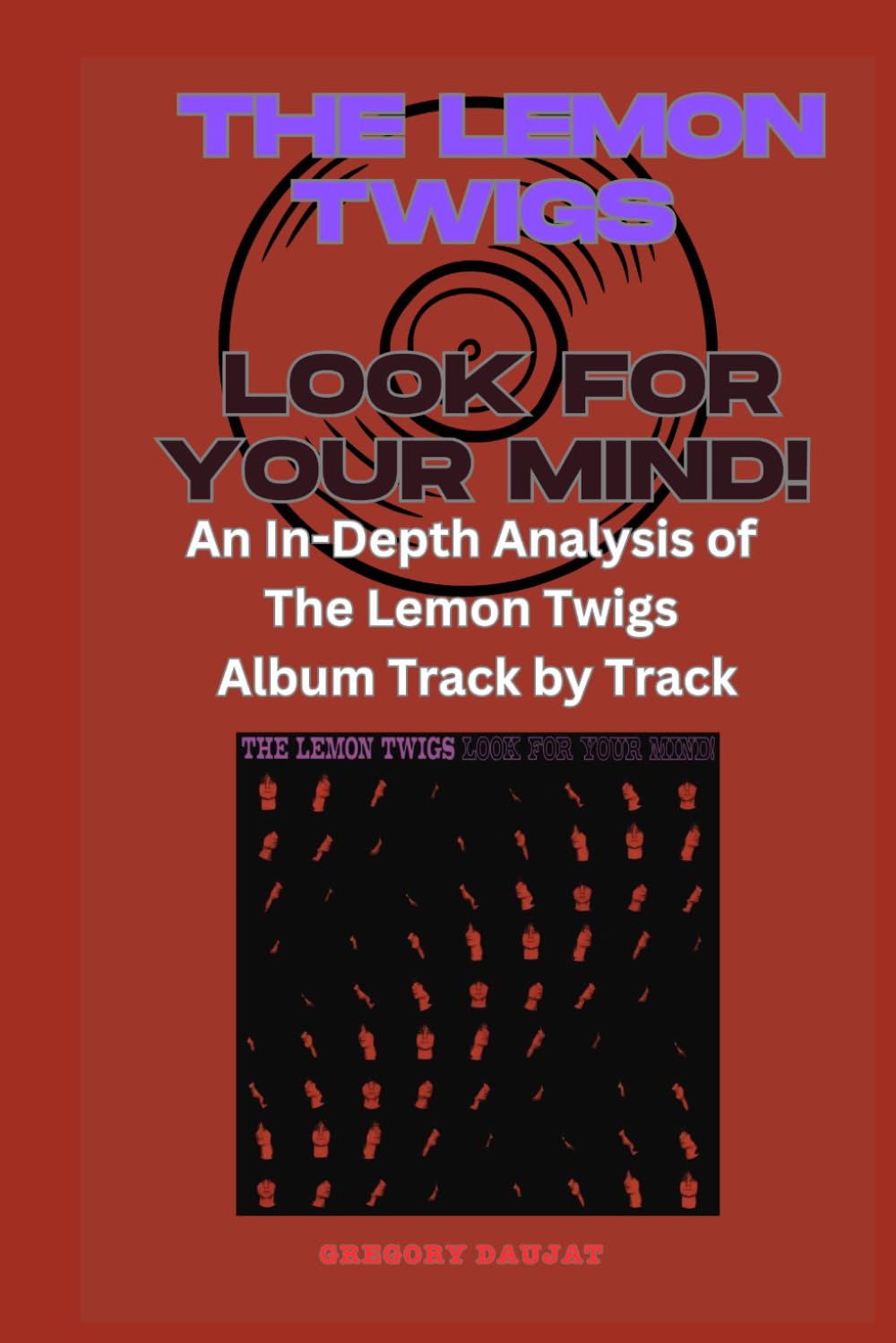 The Lemon Twigs - Look for Your Mind! Album Every Song- An In-Depth Analysis of The Lemon Twigs Album Track by Track