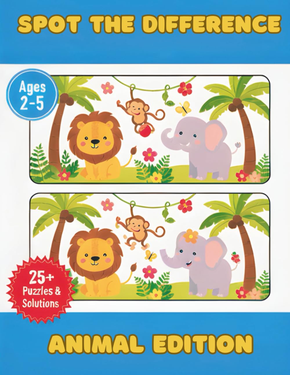 Spot The Difference Animals: Find The Difference Games For Kids: Find The Difference Book for Toddlers & Preschoolers (Ages 2-5) | Visual Discrimination Logic Puzzles For Gifts & Holidays!