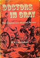 Doctors in gray;: The Confederate medical service B0007DX3Y0 Book Cover