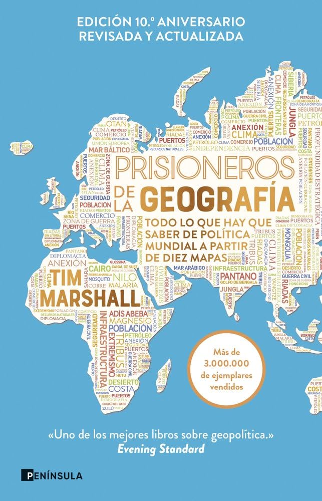 Prisioneros de la geografía (Nueva edición revisada y ampliada): Todo lo que hay que saber de política mundial a partir de diez mapas