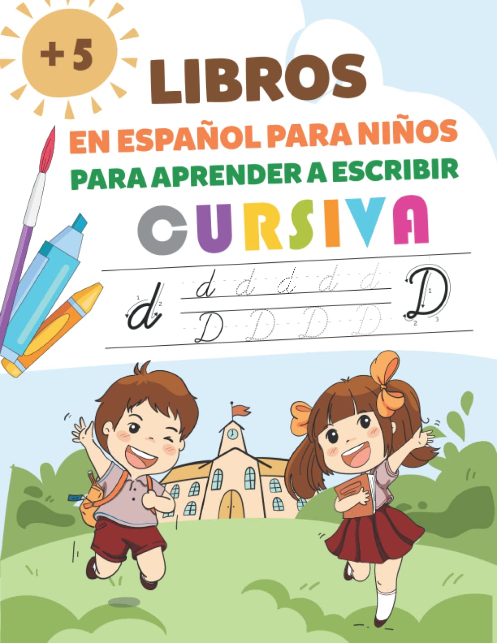 Libros en Español Para Niños para Aprender a Escribir Cursiva - la práctica de la caligrafía para niños +5: Mi cuaderno de escritura cursiva /Aprender a escribir letras cursiva mayúsculas y minúsculas