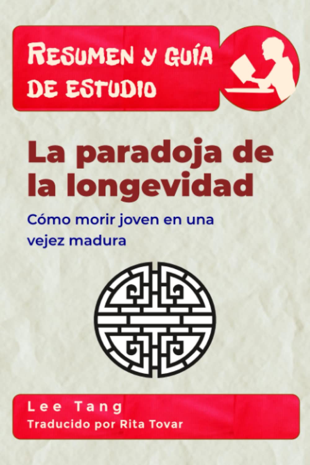 Resumen y guía de estudio - La paradoja de la longevidad: Cómo morir joven en una vejez madura