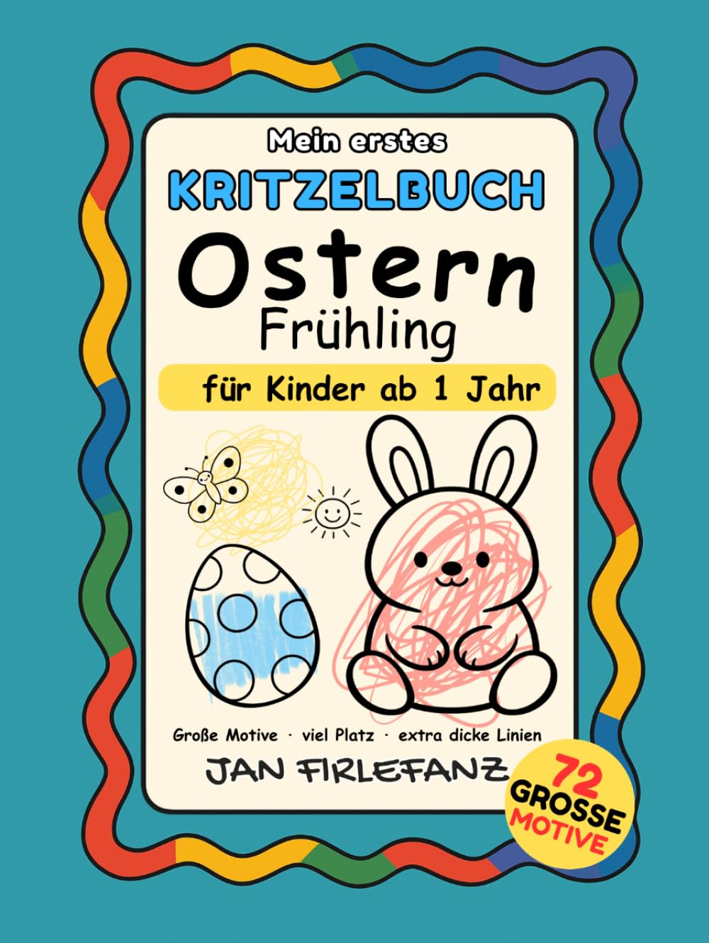 Mein erstes Kritzelbuch Ostern & Frühling: Freies Kritzeln für Kinder ab 1 Jahr – 72 große Motive mit dicken Linien | Viel Weißraum | Perfekt für kleine Hände