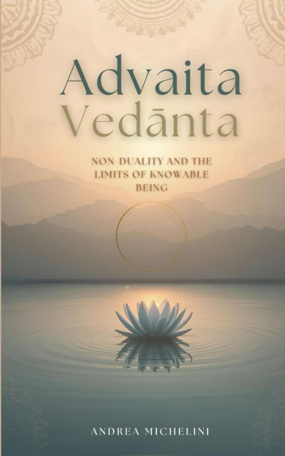 ADVAITA VEDĀNTA: NON-DUALITY AND THE LIMITS OF KNOWABLE BEING