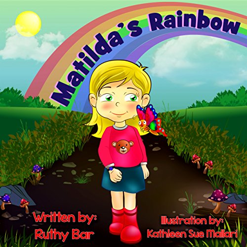 Children's Book Matilda's Rainbow An Adventure Bedtime Story