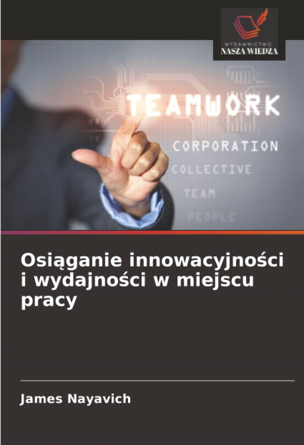 Osiąganie innowacyjności i wydajności w miejscu pracy