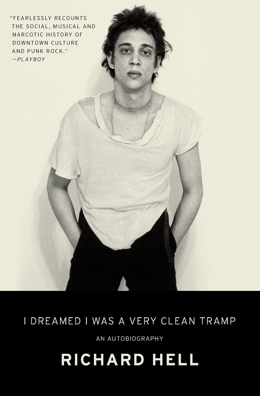 I Dreamed I Was a Very Clean Tramp: An Autobiography – A Poetic Coming-of-Age Memoir of Self-Invention, Music, and the Birth of Punk Rock