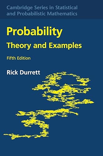 Probability: Theory and Examples: 49 (Cambridge Series in Statistical and Probabilistic Mathematics, Series Number 49)
