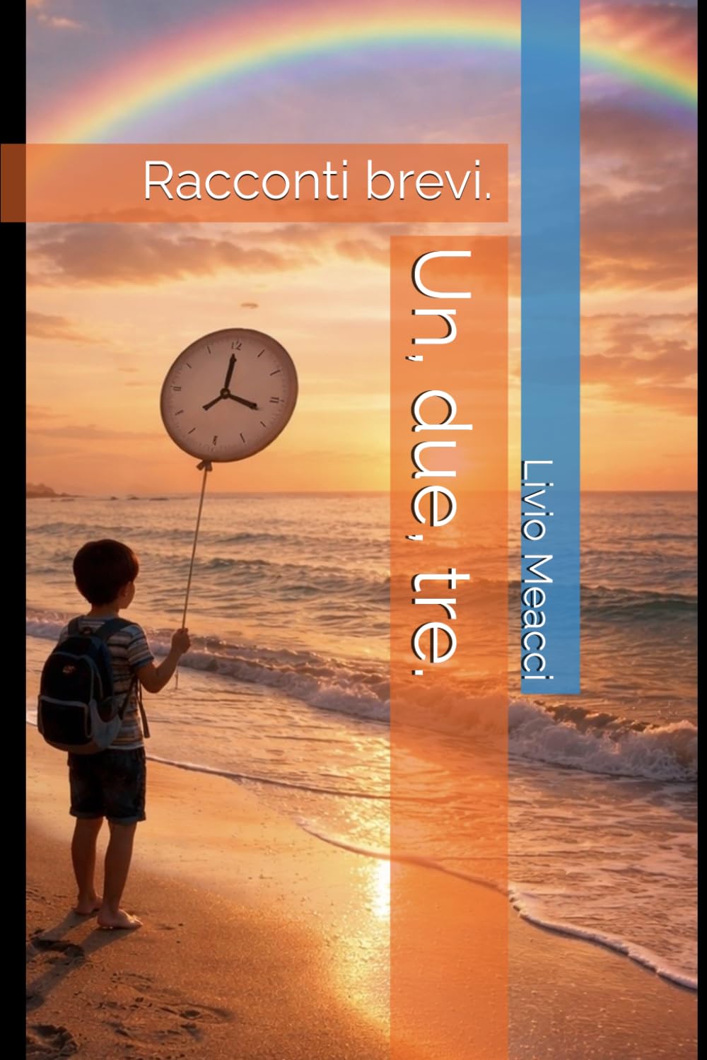 Un, due, tre.: Racconti brevi.
